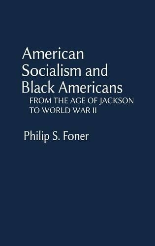 Бумажная книга «American Socialism and Black Americans: From the Age of Jackson to World War II», авторов Элизабет Вандепер, Филип С. Фонер - фото №1