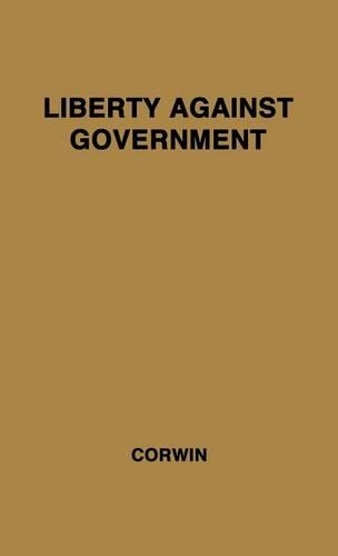 Бумажная книга «Liberty Against Government: The Rise, Flowering, and Decline of a Famous Judicial Concept», автор Эдвард С. Корвин - фото №1