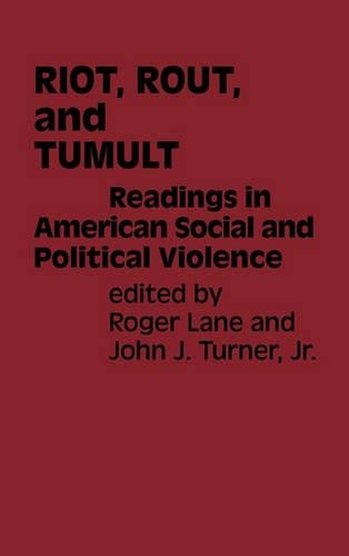 Бумажная книга «Riot, Rout, and Tumult: Readings in American Social and Political Violence», автор Джон Тернер - фото №1