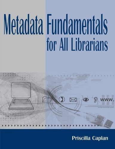 [object Object] «Metadata Fundamentals for All Librarians», автор Прісцилла Каплан - фото №1