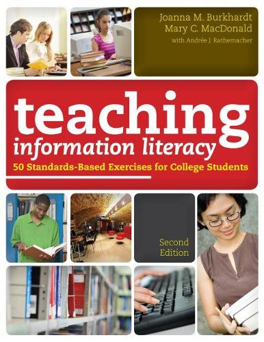 Бумажная книга «Teaching Information Literacy: 50 Standards-based Exercises for College Students», авторов Джоанна Буркхардт, Мэри К. Макдональд - фото №1