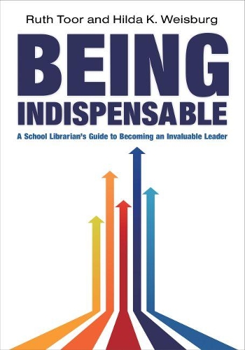 [object Object] «Being Indispensable: A School Librarian's Guide to becoming an Invaluable Leader», автор Рут Тоор - фото №1