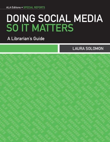 Паперова книга «Doing Social Media So it Matters: A Librarian's Guide», автор Лаура Соломон - фото №1