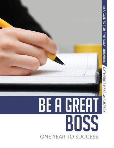 Паперова книга «Be a Great Boss: One Year to Success», автор Кетрін Хакала-Аусперк - фото №1