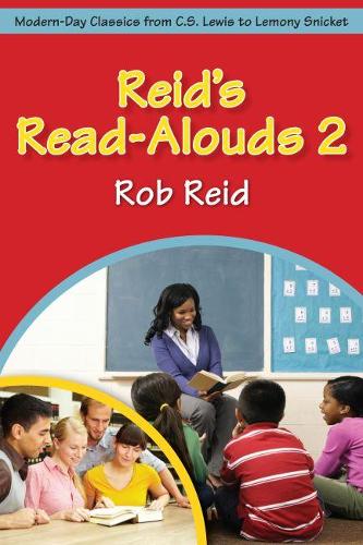 Бумажная книга «Reid's Read-Alouds 2: Modern-Day Classics from C. S. Lewis to Lemony Snicket», автор Роб Рид - фото №1