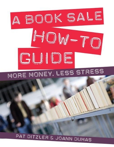 Бумажная книга «A  Book Sale How-To Guide: More Money, Less Stress», авторов Джоанн Дюма, Пэт Дитцлер - фото №1
