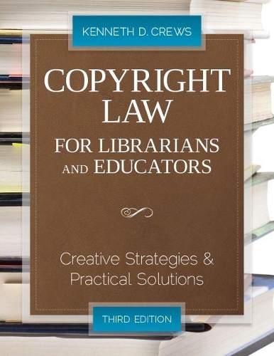 Бумажная книга «Copyright Law for Librarians and Educators: Creative Strategies and Practical Solutions», автор Кеннет Д. Крюс - фото №1