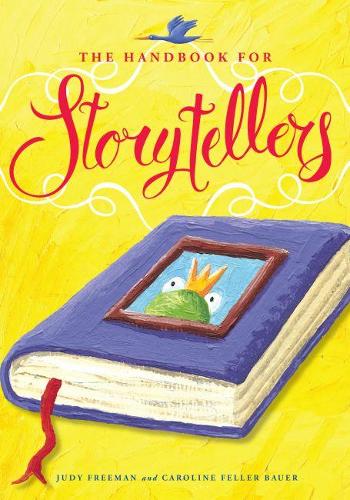 Бумажная книга «The Handbook for Storytellers», авторов Каролина Феллер Бауэр, Джуди Фримен - фото №1