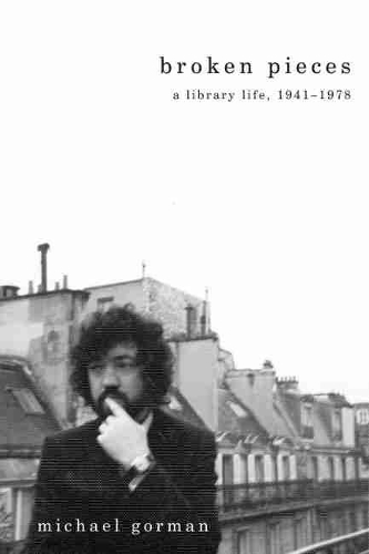 Бумажная книга «Broken Pieces: A Library Life, 1941-1978», автор Майкл Горман - фото №1
