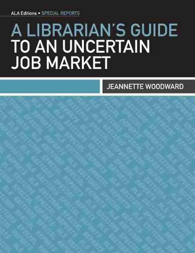 Бумажная книга «A  Librarian's Guide to an Uncertain Job Market», автор Жаннет Вудворд - фото №1