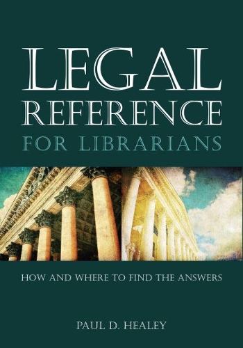 [object Object] «Legal Reference for Librarians: How and Where to Find the Answers», автор Пол Д. Хили - фото №1