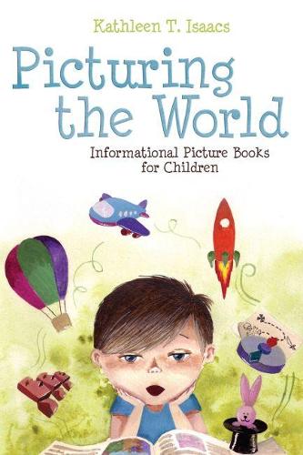 Бумажная книга «Picturing the World: Informational Picture Books for Children», автор Кэтлин Т. Айзекс - фото №1