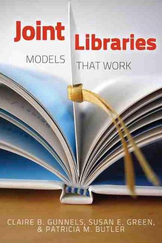Паперова книга «Joint Libraries: Models that Work», авторів Клэр Б. Ганнелс, Патриція М. Батлер, Сюзан Е. Грін - фото №1