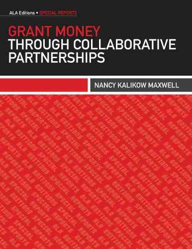 Паперова книга «Grant Money through Collaborative Partnerships», автор Ненсі Каліков Максвелл - фото №1