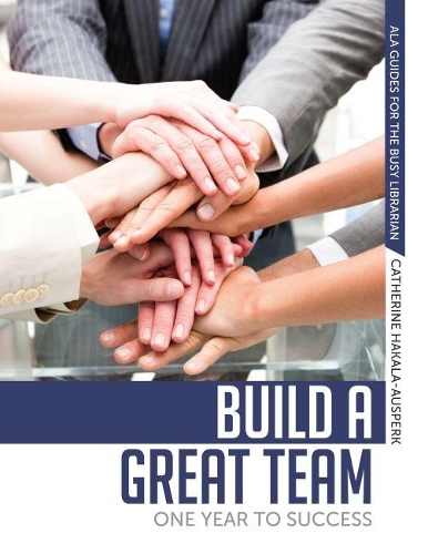 Паперова книга «Build a Great Team: One Year to Success», автор Кетрін Хакала-Аусперк - фото №1
