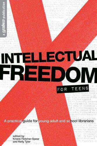 Бумажная книга «Intellectual Freedom for Teens: A Practical Guide for YA & School Librarians», авторов Келли Тайлер, Кристин Флетчер-Спир - фото №1