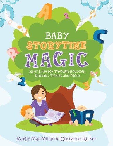 Паперова книга «Baby Storytime Magic: Active Early Literacy Through Bounces, Rhymes, Tickles and More», авторів Кристин Киркер, Кеті Макміллан - фото №1
