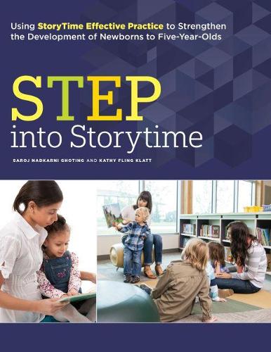 Бумажная книга «STEP into Storytime: Using StoryTime Effective Practice to Strengthen the Development of Newborns to Five-Year-Olds», авторов Кэти Флинг Клатт, Сародж Надкарни Готинг - фото №1