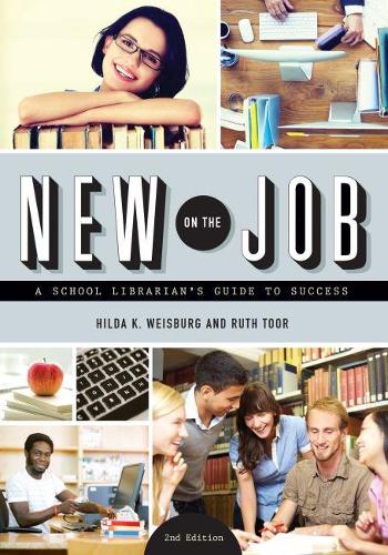 Паперова книга «New on the Job: A School Librarian's Guide to Success», авторів Хільда К. Вайсбург, Рут Тур - фото №1