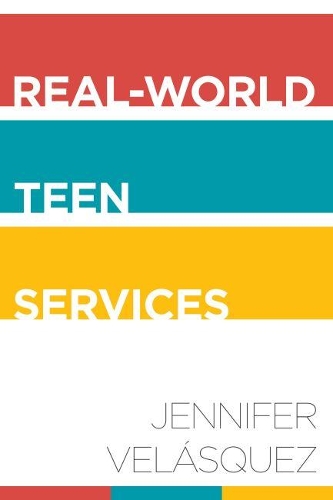 Паперова книга «Real-World Teen Services», автор Дженніфер Веласкес - фото №1