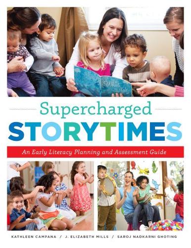 Бумажная книга «Supercharged Storytimes: An early Literacy Planning and Assessment Guide», авторов Дж. Элизабет Миллс, Кэтлин Кампана, Сародж Надкарни Готинг - фото №1