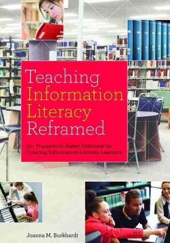 [object Object] «Teaching Information Literacy Reframed: 50+ Framework-Based Exercises for Creating Information-Literate Learners», автор Джоанна М. Буркхардт - фото №1