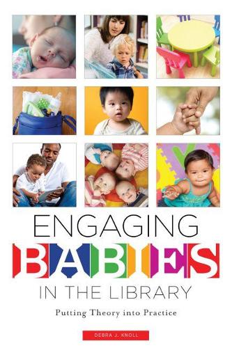 Бумажная книга «Engaging Babies in the Library: Putting Theory into Practice», автор Дебра Дж. Нолл - фото №1