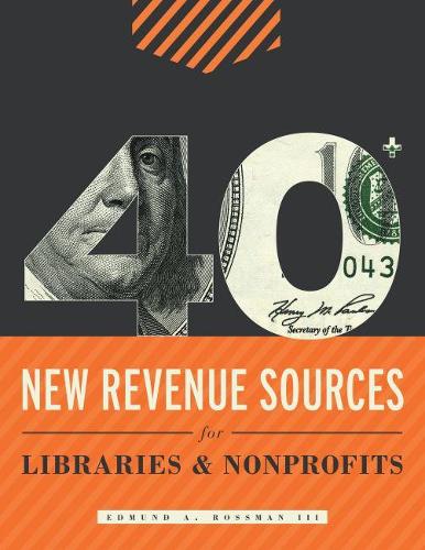[object Object] «40+ New Revenue Sources for Libraries and Nonprofits», автор Эдмунд А. Россман III - фото №1
