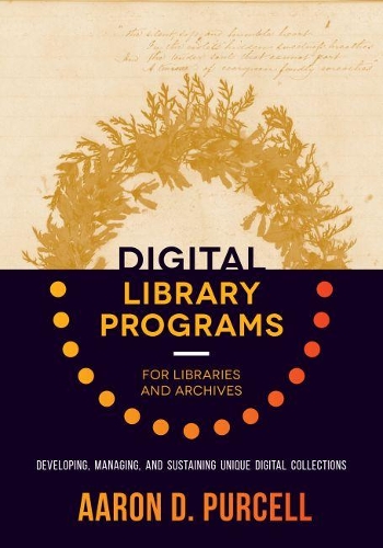 [object Object] «Digital Library Programs for Libraries and Archives: Developing, Managing, and Sustaining Unique Digital Collections», автор Аарон Перселл - фото №1