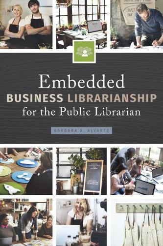 Бумажная книга «Embedded Business Librarianship for the Public Librarian», автор Барбара А. Альварес - фото №1