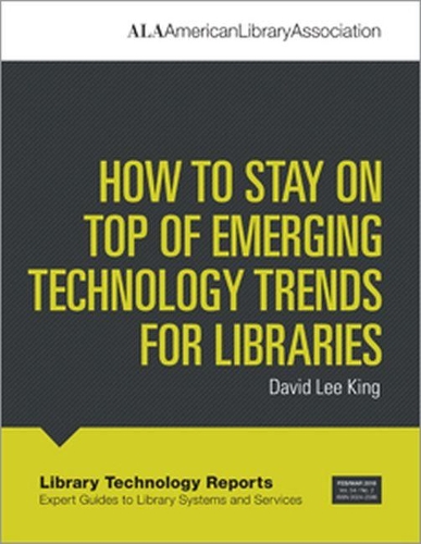 [object Object] «How to Stay on Top of Emerging Technology Trends for Libraries», автор Девід Лі Кінг - фото №1