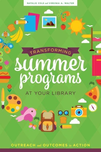 [object Object] «Transforming Summer Programs at Your Library: Outreach and Outcomes in Action», авторов Натали Коул, Вирджиния А. Уолтер - фото №1