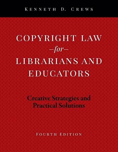 Бумажная книга «Copyright Law for Librarians and Educators: Creative Strategies and Practical Solutions», автор Кеннет Д. Крюс - фото №1