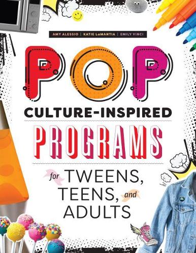 Паперова книга «Pop Culture-Inspired Programs for Tweens, Teens, and Adults», авторів Емі Джей Алессіо, Емілі Вінчі, Кеті ЛаМантія - фото №1