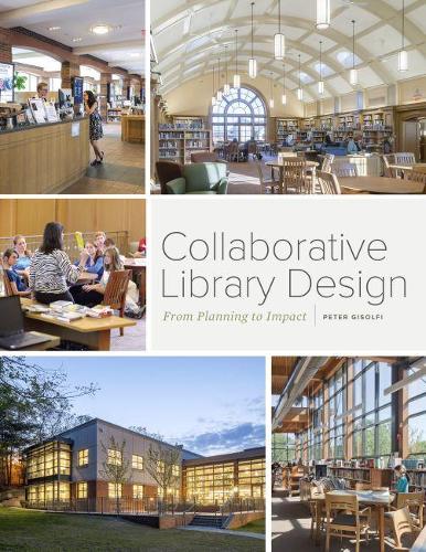 [object Object] «Collaborative Library Design: From Planning to Impact», автор Питер Гизольфи - фото №1