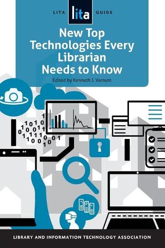 [object Object] «New Top Technologies Every Librarian Needs to Know: A LITA Guide», автор Кеннет Дж. Варнум - фото №1