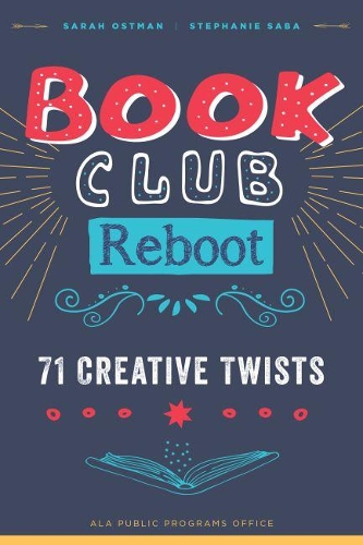 Паперова книга «Book Club Reboot: 71 Creative Twists», авторів Сара Остман, Стефані Саба - фото №1