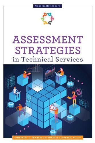 [object Object] «Assessment Strategies in Technical Services», авторів Кімберлі А. Едвардс, Мішель Леонард - фото №1