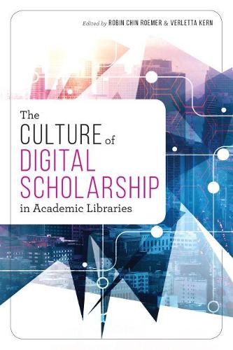 Бумажная книга «The Culture of Digital Scholarship in Academic Libraries», автор Робин Чин Ромер - фото №1