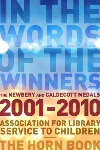 Бумажная книга «In the Words of the Winners: The Newbery and Caldecott Medals, 2001-2010», автор Ассоциация библиотечного обслуживания детей (ALSC) - фото №1