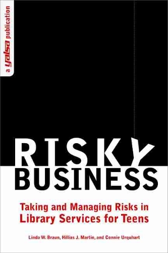 Паперова книга «Risky Business: Taking and Managing Risks in Library Services for Teens», авторів Конні Уркхарт, Хілліас Дж. Мартін, Лінда В. Браун - фото №1