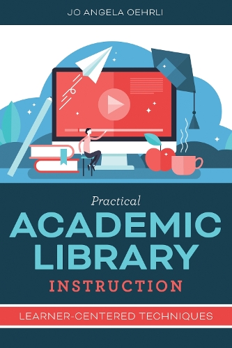 Паперова книга «Practical Academic Library Instruction: Learner-Centered Techniques», автор Джо Анжела Орлі - фото №1