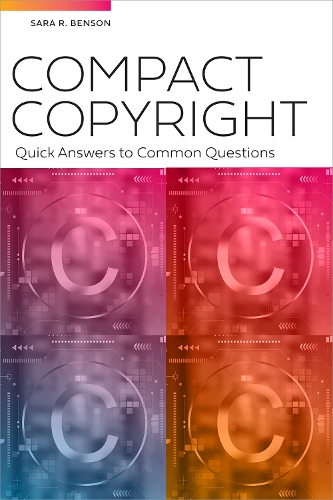 Бумажная книга «Compact Copyright: Quick Answers to Common Questions: Quick Answers to Common Questions», автор Сара Бенсон - фото №1