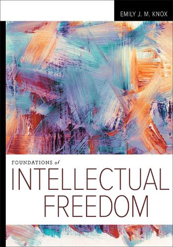 Паперова книга «Foundations of Intellectual Freedom», автор Емілі Дж. М. Нокс - фото №1