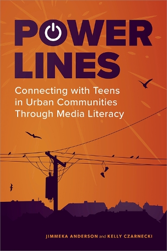 Бумажная книга «Power Lines: Connecting with Teens in Urban Communities Through Media Literacy», авторов Джиммика Андерсон, Келли Чарнецки - фото №1