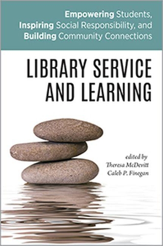 Паперова книга «Library Service and Learning: Empowering Students, Inspiring Social Responsibility, and Building Community Connections», авторів Калеб П. Фінеган, Тереза МакДевітт - фото №1