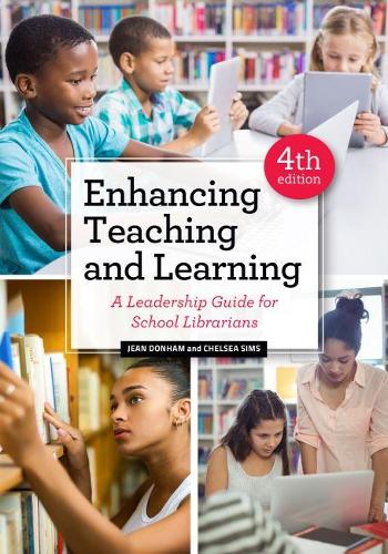Паперова книга «Enhancing Teaching and Learning: A Leadership Guide for School Librarians», авторів Челсі Сімс, Жан Донхем - фото №1