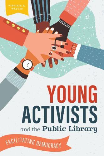 Паперова книга «Young Activists and the Public Library: Facilitating Democracy», автор Вірджинія А. Волтер - фото №1