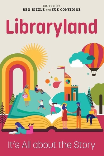 Паперова книга «Libraryland: It's All about the Story», авторів Бен Бізл, Сью Консідейн - фото №1