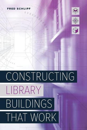 Бумажная книга «Constructing Library Buildings That Work», автор Фред Шлипф - фото №1